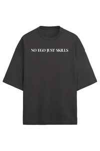 No Ego Just Skills - 2 Colours Unisex