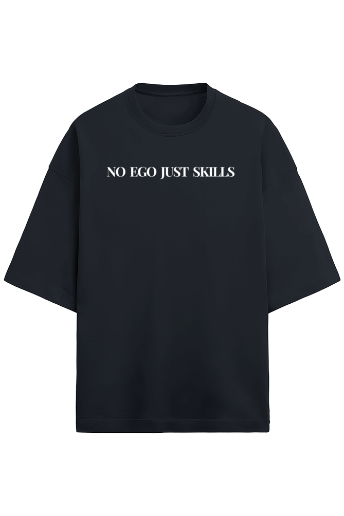 No Ego Just Skills - 2 Colours Unisex
