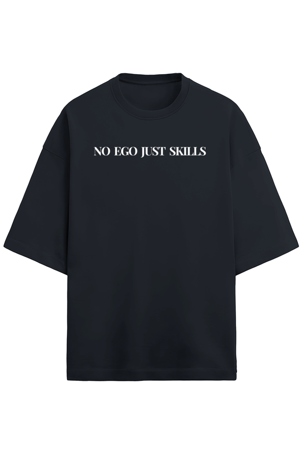 No Ego Just Skills - 2 Colours Unisex